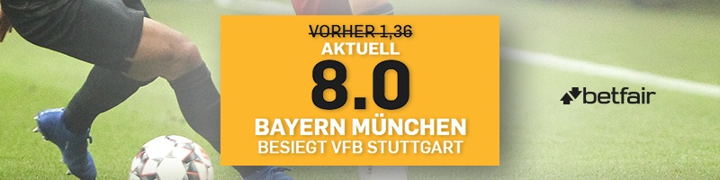 Betfair bietet Neukunden eine erhöhte Quote – Sieg Bayern München gegen den VfB Stuttgart